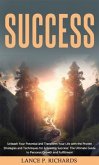 Success: Unleash Your Potential and Transform Your Life with the Proven Strategies and Techniques for Achieving Success (eBook, ePUB)