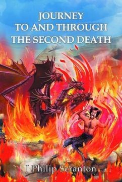 Journey to and Through the Second Death (eBook, ePUB) - Scranton, J Philip