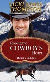 Roping the Cowboy's Heart (Rowdy Ranch, #5) (eBook, ePUB)