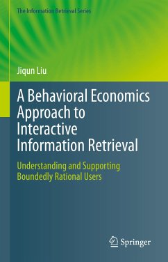 A Behavioral Economics Approach to Interactive Information Retrieval (eBook, PDF) - Liu, Jiqun