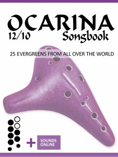 Ocarina 12/10 Songbook - 25 Evergreens from all over the world (eBook, ePUB) - Boegl, Reynhard; Schipp, Bettina