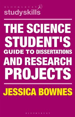 The Science Student's Guide to Dissertations and Research Projects (eBook, PDF) - Bownes, Jessica