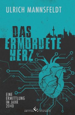 Das ermordete Herz (eBook, ePUB) - Mannsfeldt, Ulrich