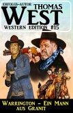 Warrington - Ein Mann aus Granit: Thomas West Western Edition 15 (eBook, ePUB)