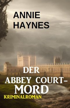 Der Abbey Court-Mord: Kriminalroman (eBook, ePUB) - Haynes, Annie