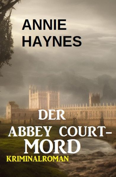 Der Abbey Court-Mord: Kriminalroman (eBook, ePUB) Der Abbey Court-Mord: Kriminalroman (eBook, ePUB)