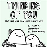 Thinking of You (but not like in a weird creepy way) (eBook, ePUB) Thinking of You (but not like in a weird creepy way) (eBook, ePUB)
