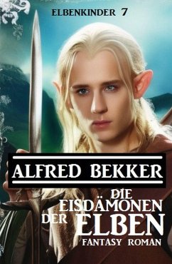 Cover Die Eisdämonen der Elben: Fantasy Roman: Elbenkinder 7 (eBook, ePUB)