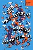 Why Flying Is Miserable (eBook, ePUB)