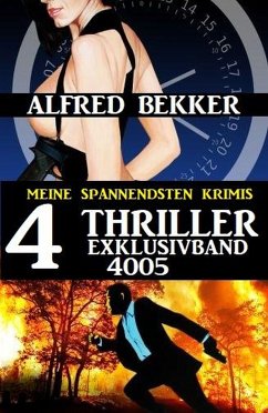 4 Thriller Exklusivband 4005 - Meine spannendsten Krimis (eBook, ePUB) - Bekker, Alfred