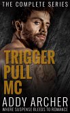 Trigger Pull MC: The Complete Series (eBook, ePUB)
