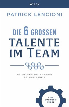Die 6 großen Talente im Team (eBook, ePUB) - Lencioni, Patrick M.