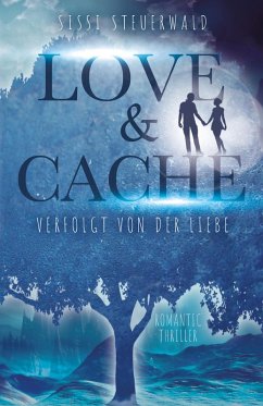 Love & Cache (eBook, ePUB) - Steuerwald, Sissi