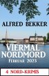 Viermal Nordmord Februar 2023: 4... - Bild 1