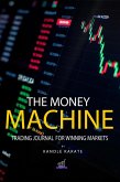 The Money Machine : Trading Journal for Winning Markets (eBook, ePUB)