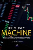 The Money Machine : Trading Journal for Winning Markets (eBook, ePUB) The Money Machine : Trading Journal for Winning Markets (eBook, ePUB)