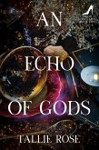 An Echo of Gods (Briar Constance, #2) (eBook, ePUB) An Echo of Gods (Briar Constance, #2) (eBook, ePUB)