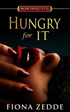 Hungry for It (How Sweet it Is, #2) (eBook, ePUB) - Zedde, Fiona