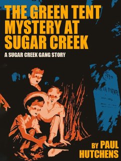 The Green Tent Mystery at Sugar Creek (eBook, ePUB) - Hutchens, Paul