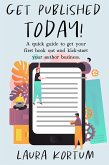 Get Published Today! A Quick Guide to Get Your First Book out and Kick-start Your Author Business. (How to Self-Publish, #0) (eBook, ePUB)