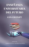 Enseñanza universitaria del futuro con ChatGPT (eBook, ePUB)