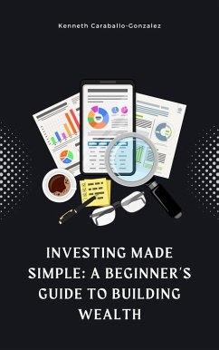 Cover Investing Made Simple: A Beginner's Guide to Building Wealth (eBook, ePUB)