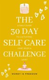 The 30-Day Self-Care Challenge: A Daily Guide to Cultivating Mind, Body, and Spirit (eBook, ePUB)
