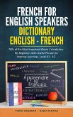 French for English Speakers: Dictionary English - French: 700+ of the Most Important Words   Vocabulary for Beginners with Useful Phrases to Improve Learning - Level A1 - A2 (eBook, ePUB)