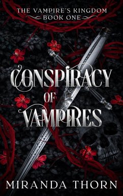 Conspiracy of Vampires (The Vampire's Kingdom, #1) (eBook, ePUB) - Thorn, Miranda