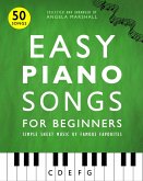 Easy Piano Songs for Beginners: Simple Sheet Music of Famous Favorites (eBook, ePUB)