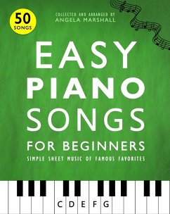 Easy Piano Songs for Beginners: Simple Sheet Music of Famous Favorites (eBook, ePUB) - Marshall, Angela