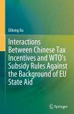 Interactions Between Chinese Tax Incentives and WTO¿s Subsidy Rules Against the Background of EU State Aid