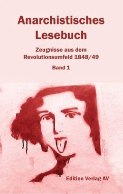 Cover Anarchistisches Lesebuch. Zeugnisse aus dem Revolutionsumfeld 1848/49