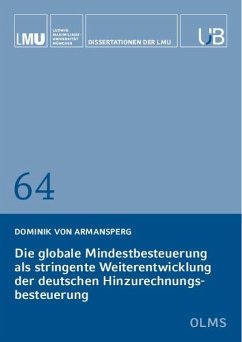 Die globale Mindestbesteuerung als stringente Weiterentwicklung der deutschen Hinzurechnungsbesteuerung - Armansperg, Dominik von