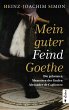 Mein guter Feind Goethe. Die geheimen... - Bild 1