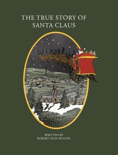 The True Story of Santa Claus - Wilson, Robert Olin