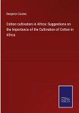 Cotton cultivation in Africa: Suggestions on the Importance of the Cultivation of Cotton in Africa