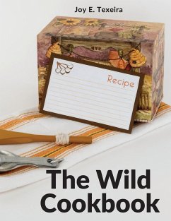 The Wild Cookbook - Joy E. Texeira