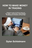 HOW TO MAKE MONEY IN TRADING