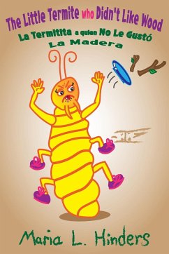 The Little Termite who Didn't Like Wood - Hinders, Maria L