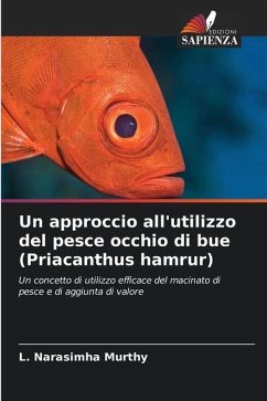 Un approccio all'utilizzo del pesce occhio di bue (Priacanthus hamrur) - Murthy, L. Narasimha
