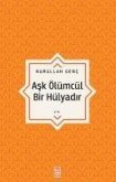 Ask Ölümcül Bir Hülyadir Ask Ölümcül Bir Hülyadir