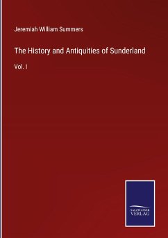 Cover The History and Antiquities of Sunderland