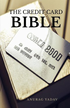 The Credit Card Bible - Yadav, Anurag