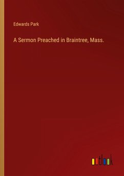 A Sermon Preached in Braintree, Mass.