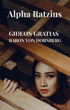 Alpha Ratzius - Gratias Baron von Dornberg, Gideon