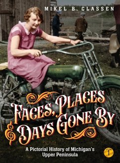 Faces, Places, and Days Gone By - Volume 1 - Classen, Mikel B