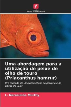 Uma abordagem para a utilização de peixe de olho de touro (Priacanthus hamrur) - Murthy, L. Narasimha