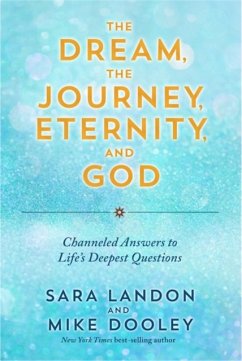 The Dream, the Journey, Eternity, and God - Landon, Sara; Dooley, Mike