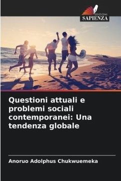 Questioni attuali e problemi sociali contemporanei: Una tendenza globale - Chukwuemeka, Anoruo Adolphus